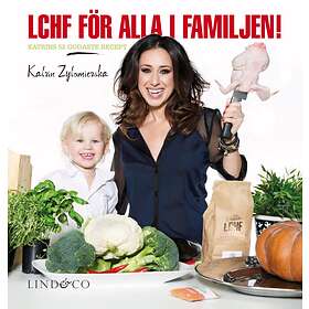 Lchf För Alla I Familjen! Katrins 52 Godaste Recept