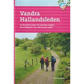 Vandra Hallandsleden En Komplett Guide Till Samtliga Etapper Från Li