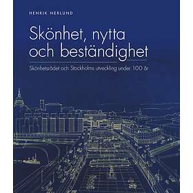 Skönhet, Nytta Och Beständighet Skönhetsrådet Stockholms Utveckling