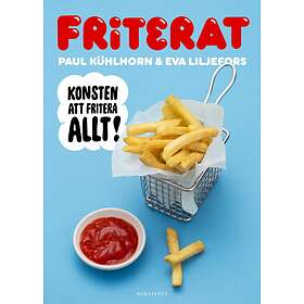 Friterat Konsten Att Fritera Allt!