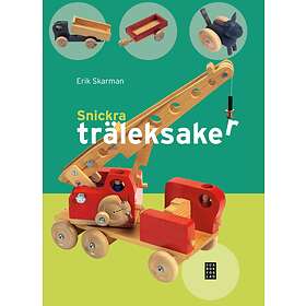 Snickra Träleksaker