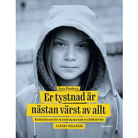 Greta Thunberg- Er Tystnad Är Nästan Värst Av Allt Berättelsen Om Hu