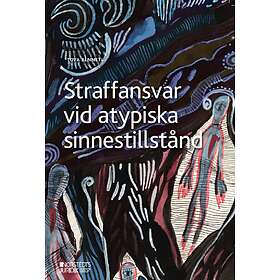 Straffansvar Vid Atypiska Sinnestillstånd