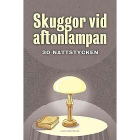 Skuggor Vid Aftonlampan Trettio Nattstycken