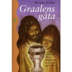 Graalens Gåta Jesus Och Maria Magdalena Ur Ett Nytt Perspektiv