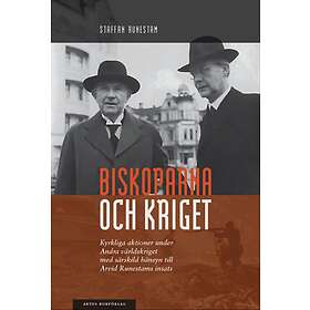 Biskoparna Och Kriget Kyrkliga Aktioner Under Andra Världskriget Med