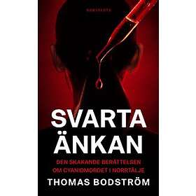 Svarta Änkan Den Skakande Berättelsen Om Cyanidmordet I Norrtälje