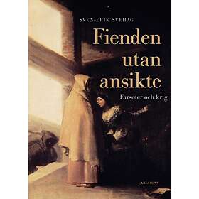 Fienden Utan Ansikte Farsoter Och Krig