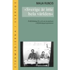 Sverige Är Inte Hela Världen Folkbildning För Och Om Invandrare I Ut