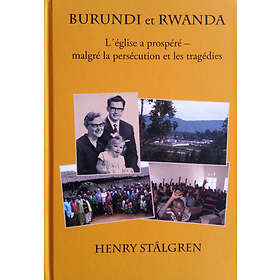 Burundi Et Rwanda L´église A Prospéré Malgré La Persécution Les Trag