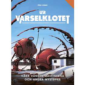 Våra Vänner Maskinerna Och Andra Mysterier