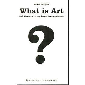 What Is Art And 100 Other Very Important Questions