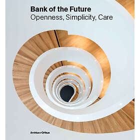Bank Of The Future Openness, Simplicity, Care