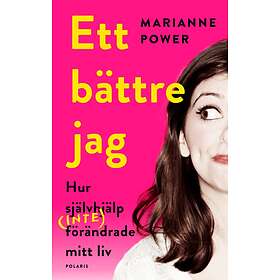 Ett Bättre Jag Hur Självhjälp (inte) Förändrade Mitt Liv