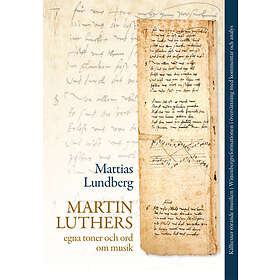 Martin Luthers Egna Toner Och Ord Om Musik