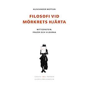 Filosofi Vid Mörkrets Hjärta Wittgenstein, Frazer Och Vildarna