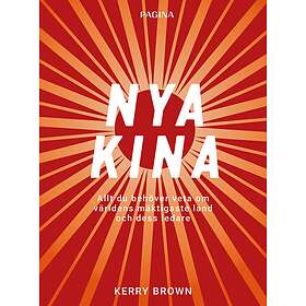 Nya Kina Allt Du Behöver Veta Om Världens Mäktigaste Land Och Dess L