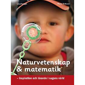 Naturvetenskap & Matematik Inspiration Och Lärande I Sagans Värld