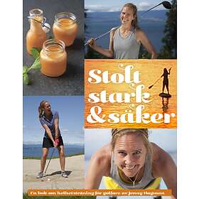 Stolt, Stark & Säker En Bok Om Helhetsträning För Golfare Av Jenny H