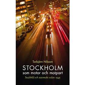 Stockholm Som Motor Och Motpart Stadsbild Stadsmakt Sedan 1945