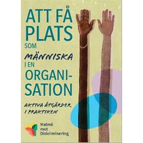 Att Få Plats Som Människa I En Organisation Aktiva Åtgärder Praktike