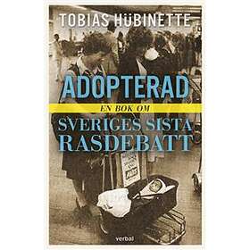 Adopterad En Bok Om Sveriges Sista Rasdebatt
