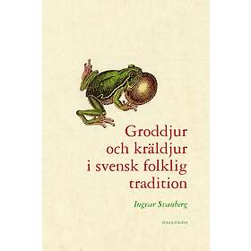 Groddjur Och Kräldjur I Svensk Folklig Traditon