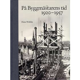 På Byggmästarens Tid 1920-1957