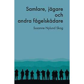 Samlare, Jägare Och Andra Fågelskådare