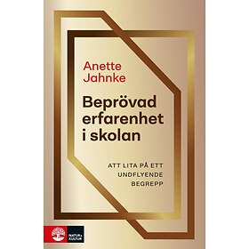 Beprövad Erfarenhet I Skolan Att Lita På Ett Undflyende Begrepp