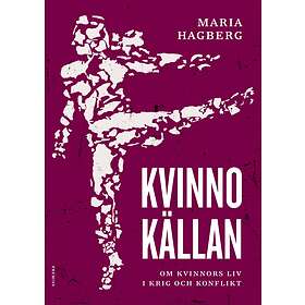 Kvinnokällan Om Kvinnors Liv I Krig Och Konflikt
