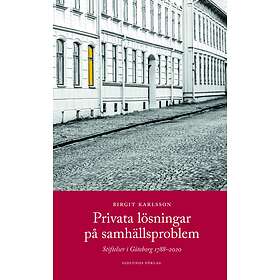 Privata Lösningar På Samhällsproblem Stiftelser I Göteborg 1788-2020