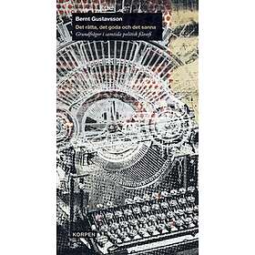 Det Rätta, Goda Och Sanna Grundfrågor Inom Samtida Politisk Filosofi