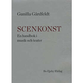 Scenkonst En Handbok I Musik Och Teater