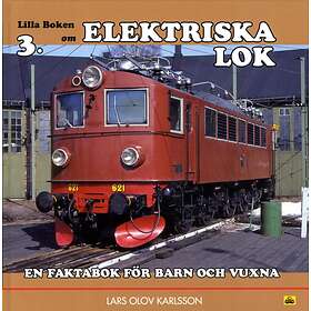 Lilla Boken Om Elektriska Lok En Faktabok För Barn Och Vuxna