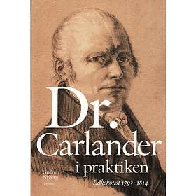 Doktor Carlander I Praktiken Läkarkonst 1793-1814