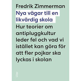 Nya Vägar Till En Likvärdig Skola Hur Teorier Om Antipluggkultur Led