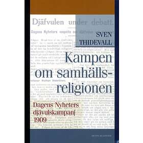 Kampen Om Samhällsreligionen Dagens Nyheters Djävulskampanj 1909
