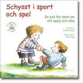 Schysst I Sport Och Spel En Bok För Barn Om Att Spela Leka