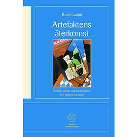 Artefaktens Återkomst Ett Möte Mellan Organisationsteori Och Tingens