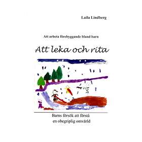 Att Leka Och Rita Barns Försök Förstå En Obegriplig Omvärld