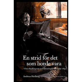 En Strid För Det Som Borde Vara Viktor Rydberg Moderniseringskritike