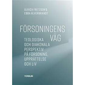 Försoningens Väg Teologiska Och Diakonala Perspektiv På Försoning, U