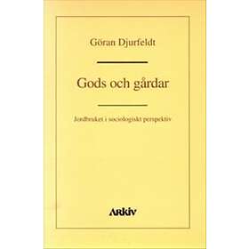 Gods Och Gårdar Jordbruket I Sociologiskt Perspektiv
