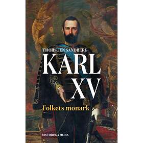 Karl Xv- Folkets Monark