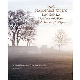 Dag Hammarskjöld's Backåkra The Magic Of Place And History Its Objec