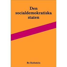 Den Socialdemokratiska Staten Reformer Och Förvaltning Inom Svensk A