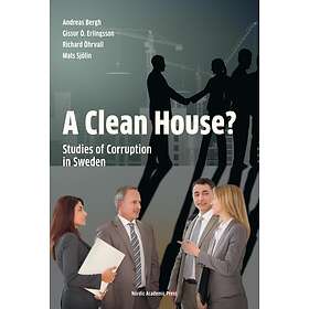 A Clean House? Studies Of Corruption In Sweden