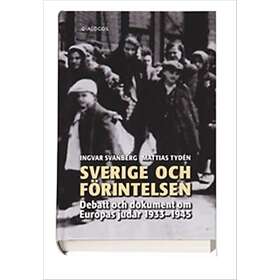 Sverige Och Förintelsen Debatt Dokument Om Europas Judar 1933-1945