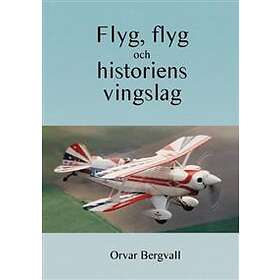 Flyg, Flyg Och Historiens Vingslag